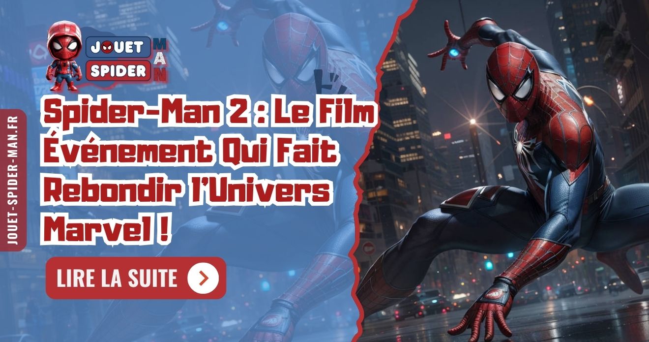 Spider-Man 2 : Jouets et Costumes